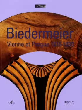 Couverture du produit · Biedermeier: De l'artisanat au design, Vienne et Prague 1815-1830