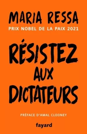 Couverture du produit · Résistez aux dictateurs: Le combat pour la vérité de la lauréate du prix Nobel de la Paix