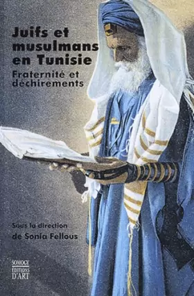 Couverture du produit · Juifs et musulmans en Tunisie : Fraternité et déchirements