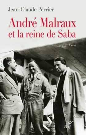 Couverture du produit · André Malraux et la reine de Saba
