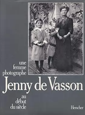 Couverture du produit · Jenny de Vasson: Une femme photographe au début du siècle