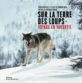 Couverture du produit · Sur la terre des loups: Voyage en Yakoutie