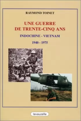 Couverture du produit · Une guerre de trente-cinq ans: Indochine, Vietnam, 1940-1975