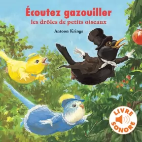 Couverture du produit · Écoutez gazouiller les drôles de petits oiseaux