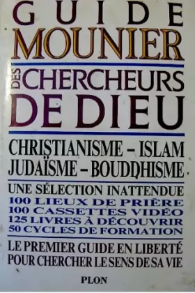 Couverture du produit · Guide Mounier des chercheurs de dieu : Christianisme - Islam - Judaisme - Bouddhisme