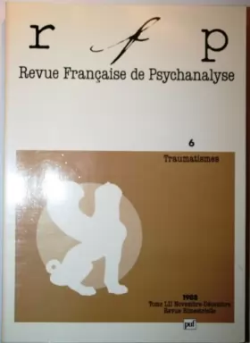 Couverture du produit · Revue  francaise de psychanalyse 1988 tome 52 N°6 : Traumatismes