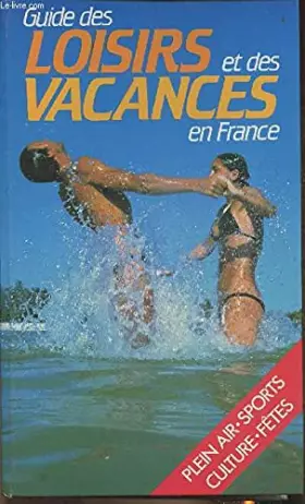 Couverture du produit · GUIDE DES LOISIRS ET DES VACANCES EN FRANCE.