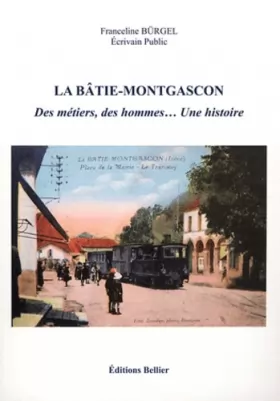 Couverture du produit · La Bâtie-Montgascon: Des métiers, des hommes... une histoire