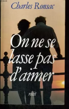 Couverture du produit · On ne se lasse pas d'aimer.