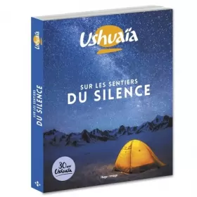 Couverture du produit · Ushuaïa sur les sentiers du silence - 30 ans Ushuaïa