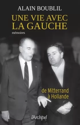 Couverture du produit · Une vie avec la gauche: De Mitterrand à Hollande