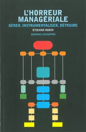 Couverture du produit · L'horreur managériale : Gérer, Instrumentaliser, Détruire