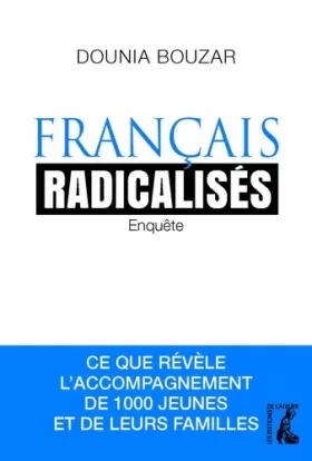 Couverture du produit · Français radicalisés. Enquête: Ce que révèle l'accompagnement de 1000 jeunes et de leurs famille (faux bandeau) (0)