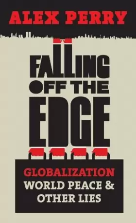 Couverture du produit · Falling Off the Edge: Globalization, World Peace and Other Lies