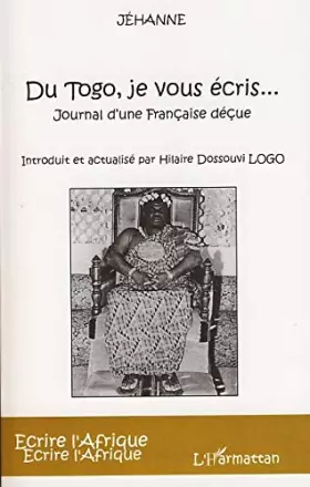 Couverture du produit · Du Togo Je Vous Ecris Journal d'une Française Decue
