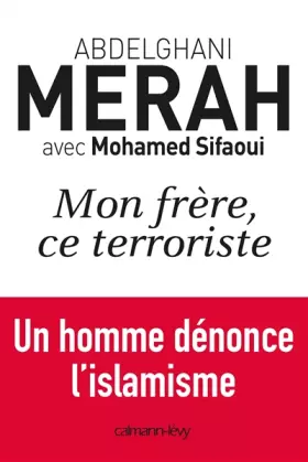 Couverture du produit · Mon frère, ce terroriste: un homme dénonce l'islamisme