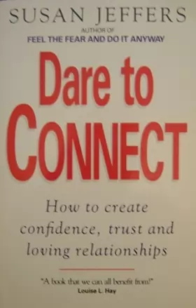 Couverture du produit · Dare to Connect: How to Create Confidence, Trust and Loving Relationships