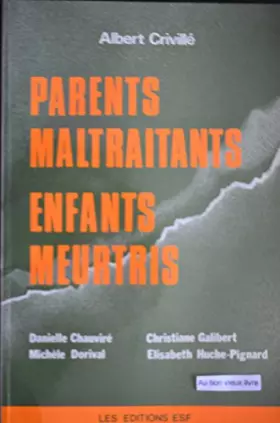 Couverture du produit · Parents maltraitants, enfants meurtris