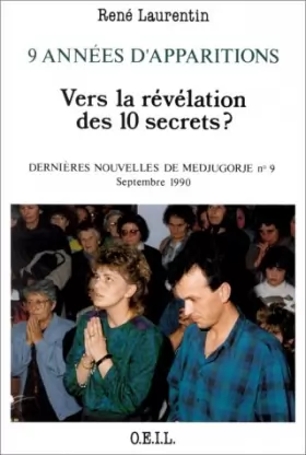 Couverture du produit · 9 années d'apparitions : Vers la révélation des 10 secrets ?: Dernières nouvelles de Medjugorje n°9, septembre 1990