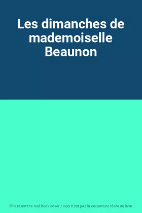 Couverture du produit · Les dimanches de mademoiselle Beaunon