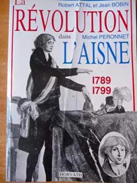Couverture du produit · La Révolution Dans L'Aisne : 1789-1799 (La Révolution Française Dans Les Départements.)
