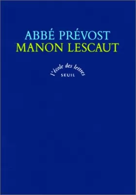 Couverture du produit · Histoire du chevalier des Grieux et de Manon Lescaut : Texte intégral