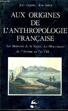 Couverture du produit · Aux origines de l'anthropologie française / les memoires de la societe des observateurs de l'homme e