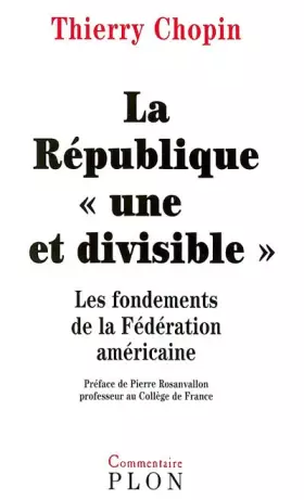Couverture du produit · La République une et divisible : Les Fondements de la Fédération américaine