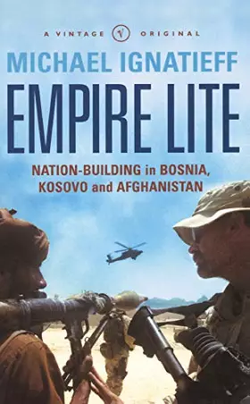 Couverture du produit · Empire Lite: Nation-Building in Bosnia, Kosovo and Afghanistan