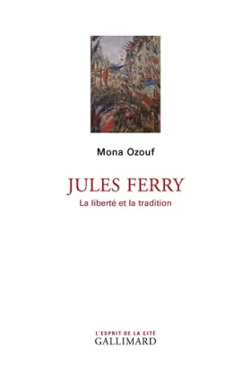 Couverture du produit · Jules Ferry: La liberté et la tradition
