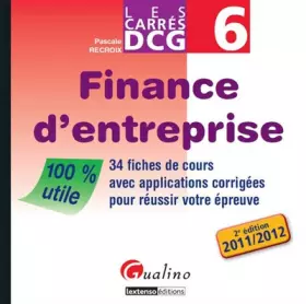 Couverture du produit · Finance d'entreprise DCG6 : 34 fiches de cours avec applications corrigées pour réussir votre épreuve