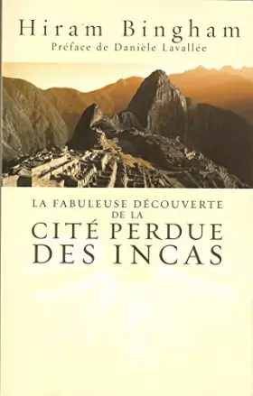 Couverture du produit · La fabuleuse découverte de la Cité Perdue des Incas