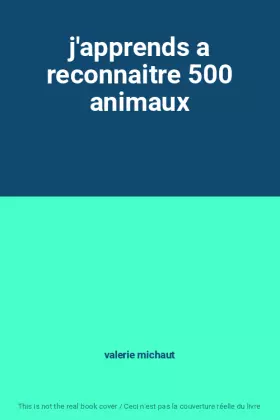 Couverture du produit · j'apprends a reconnaitre 500 animaux