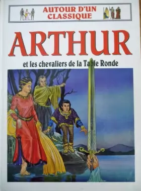 Couverture du produit · Le roi Arthur et les chevaliers de la Table ronde (Autour d'un classique)
