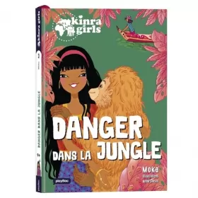 Couverture du produit · Kinra Girls - Destination Mystère - Danger dans la jungle - Tome 3