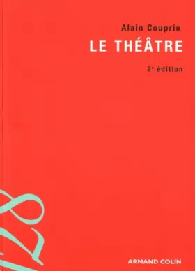 Couverture du produit · Le théâtre: Texte, Dramaturgie, Histoire
