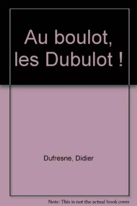 Couverture du produit · Au boulot, les Dubulot !