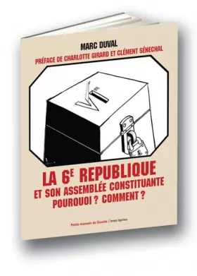 Couverture du produit · La 6e République et son assemblée constituante : Pourquoi ? Comment ?