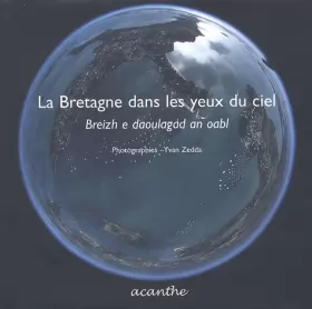 Couverture du produit · La Bretagne dans les yeux du ciel: Breizh e daoulagad an oabl