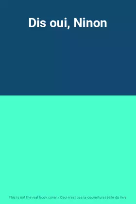 Couverture du produit · Dis oui, Ninon