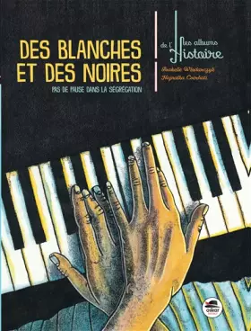 Couverture du produit · Des Blanches et des Noires Au rythme de la segregation -