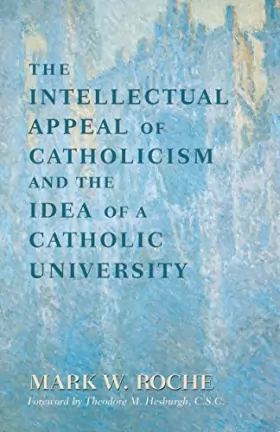 Couverture du produit · The Intellectual Appeal of Catholicism & the Idea of a Catholic University