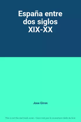 Couverture du produit · España entre dos siglos XIX-XX