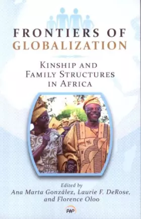 Couverture du produit · Frontiers Of Globalization: Kinship and Family Structures in Africa