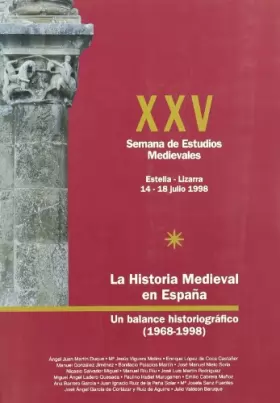 Couverture du produit · La historia medieval en España, un balance historiográfico (1968-1998): Actas de la XXV Semana de Estudios Medievales de Estell