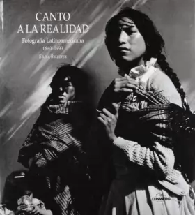 Couverture du produit · Canto a La Realidad: Fotografia Latinoamericana 1860-1993