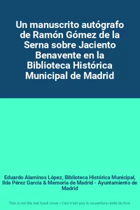 Couverture du produit · Un manuscrito autógrafo de Ramón Gómez de la Serna sobre Jaciento Benavente en la Biblioteca Histórica Municipal de Madrid