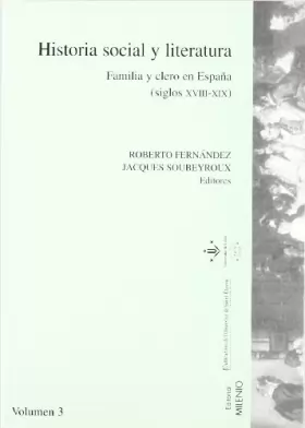 Couverture du produit · Historia social y literatura. Vol. III: Sociedad, familia y clero en España (siglos XVIII-XIX)