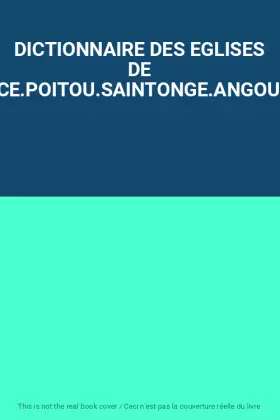 Couverture du produit · DICTIONNAIRE DES EGLISES DE FRANCE.POITOU.SAINTONGE.ANGOUMOIS.