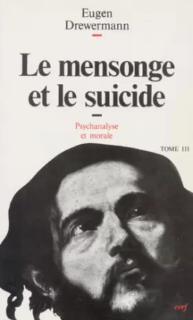 Couverture du produit · PSYCHANALYSE ET THEOLOGIE MORALE. Tome 3, Le mensonge et le suicide, 2ème édition